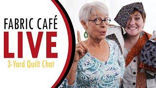 LIVE Quilt Chat with Donna & Hannah at Fabric Café!