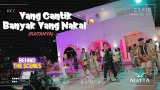 Behind The Scenes : Matta - Yang Cantik Banyak Yang Nakal (Katanya)