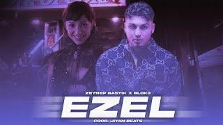 Zeynep Bastık X Blok3 - Ezel (Prod. Jiyan Beats & Serox Beats))