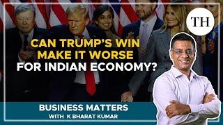 Can Trump’s win make it worse for Indian economy? | Business Matters