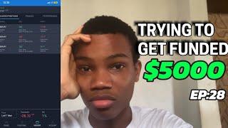 TRYING TO GET FUNDED $5000 - A VERY CHALLENGING WEEK!! (Ep:28)