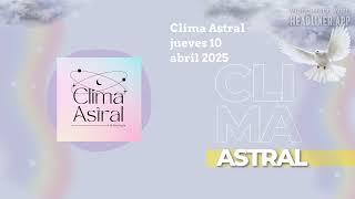 Clima Astral jueves 10 abril 2025 | Lunalogia