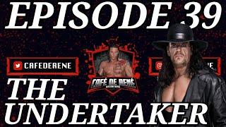 Cafe De Rene Episode 39 | The Undertaker