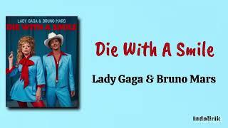 Die With A Smile - Lady Gaga & Bruno Mars | Lirik Lagu Terjemahan