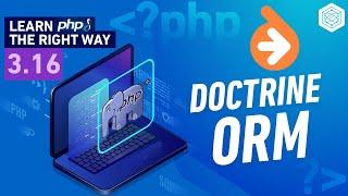 Doctrine ORM - PHP Entities & Data Mapper Pattern - Full PHP 8 Tutorial