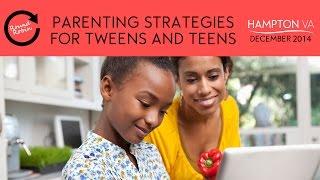 Parenting strategies for tweens & teens