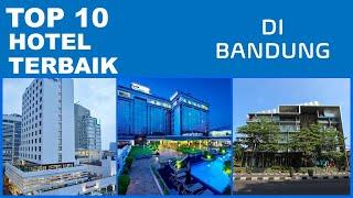 TOP 10 HOTEL TERBAIK DI BANDUNG