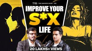 Improve Your S*x Life - P*nis Size, Women's Problems, Kissing & Lasting Long | Dr. Sankalp J | TRS