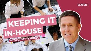 S1E9 | Keeping it In-House | Scott Rerucha, Legacy Group Capital