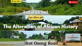 Drive-thru Uyo-Eket pt2 | Ikot Osong Road | Green all year round | African History | Kemdy Mbagwu