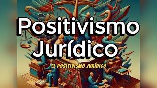 El positivismo jurídico, un enfoque para entender el derecho