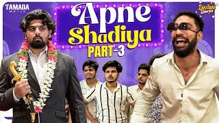 Apne Shadiya Part - 3 | Ft. Psycho Bhaijaan | Deccani Diaries