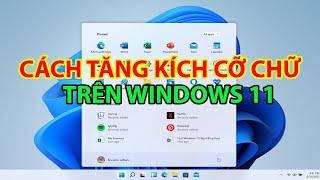 Cách Chỉnh Cỡ Chữ Trên Máy Tính Win 11