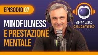 Concentrazione e prestazione mentale: il ruolo della Mindfulness | Podcast #7