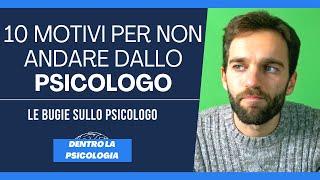 10 motivi per NON andare dallo psicologo | Le bugie sullo psicologo