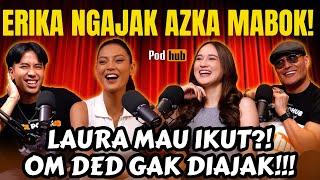 ERIKA CARLINA, OM PARTY YUK‼️LAURA MOANE: AZKA AJA LAH‼️ASUUUU - VIDI PODHUB