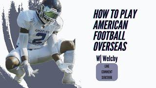 How to Play American Football Overseas w| Welchy