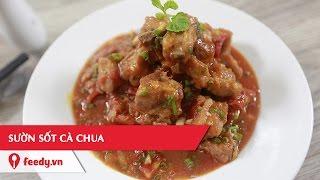 Hướng dẫn cách làm món sườn sốt cà chua - Pork Rib Tomato Sauce