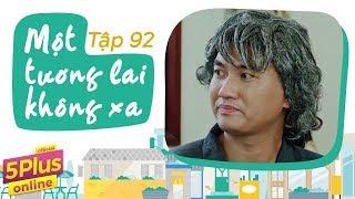 5Plus Online | Tập 92 | Một Tương Lai Không Xa | Phim Hài Mới Nhất 2017