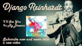 Django Reinhardt - I'll See You In My Dreams - Official