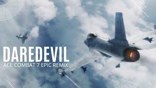 DAREDEVIL - Ace Combat 7 Epic Remix - Lucas Ricciotti