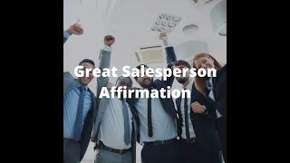 Sell More - Sales Success Affirmations - Great Sales Person Affirmation