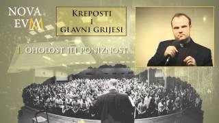 1. Oholost ili poniznost - (Kreposti i glavni grijesi)