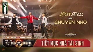 LỘT XÁC x CHUYỆN NHỎ - RHYMASTIC, TIẾN LUẬT, ĐINH TIẾN ĐẠT | NHÀ TÁI SINH CÔNG DIỄN 1 ANH TRAI VNCG