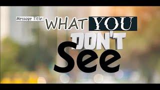 WHAT YOU DON'T SEE || APOSTLE JOHN KIMANI WILLIAM