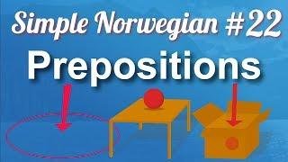 Simple Norwegian #22 - Prepositions