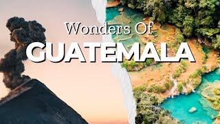 Wonders of Guatemala: Breathtaking Destinations in 4K | Ultimate Travel Guide!