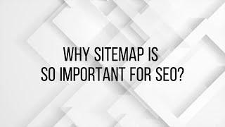 Why sitemap is so important for SEO?