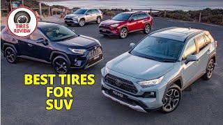 Best Tires for SUV 2024 - Top 10 Best Tires for SUVs Review