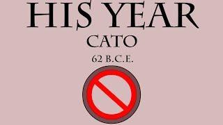 His Year: Cato (62 B.C.E.)