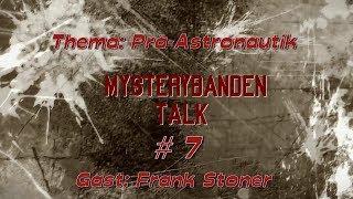 Mystery Banden Talk #7, Thema: Prä-Astronautik