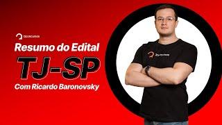 Edital TJ SP: resumo com o prof. Ricardo Baronovsky