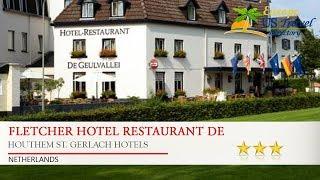 Fletcher Hotel Restaurant De Geulvallei - Houthem St. Gerlach Hotels, Netherlands