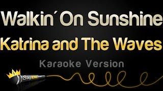 Katrina and The Waves - Walking On Sunshine (Karaoke Version)