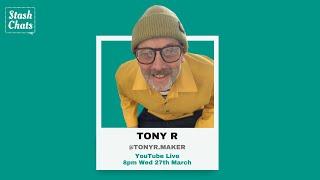 Stash Chats - Episode 29: Tony R @tonyr.maker