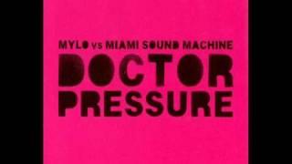 Mylo Vs Miami Sound Machine - Doctor Pressure