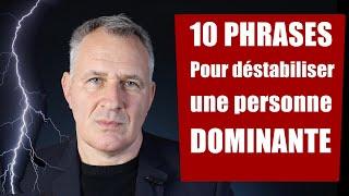 10 Phrases pour déstabiliser une personne dominante (Travail et couple)