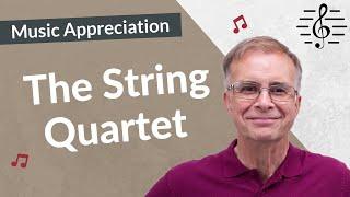 How the String Quartet Evolved - Music Appreciation