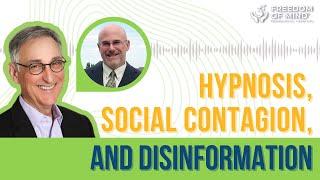 Steven Hassan with Forensic Psychologist Steve Eichel on Hypnosis, Social Contagion & Disinformation