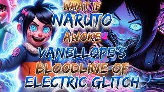 What If Naruto Awoke The Vanellope’s Bloodline Of Electric Glitch