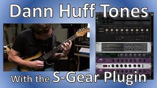 Dann Huff Tones Using the S-Gear Plugin