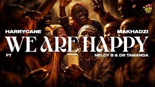 HarryCane & Makhadzi-We are happy (feat Dr Tawanda) (Official Audio)