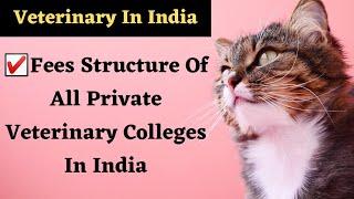 Fees Structure Of All Private Veterinary Colleges In India-2020 (ACCURATE)