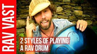 2 styles of playing a RAV drum. RAV Vast Blog #61