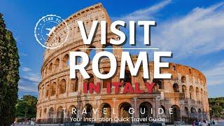 Visit ROME in Italy : A Quick Travel Guide For 2024