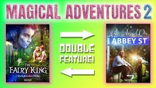  Magical Adventures 2 | Double Feature!   The Fairy King + An Angel on Abbey Street